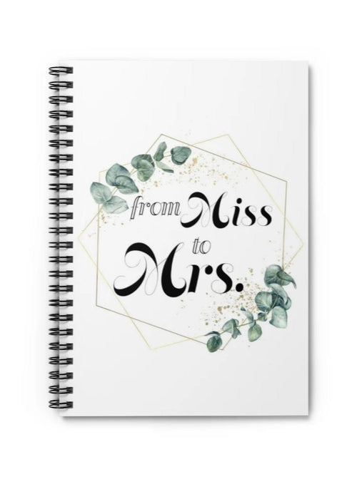 From Miss to Mrs. Wedding Spiral Notebook,Bride to Be Journal,Bride Planner,Engagement Gift for the Bride,Future Mrs. Bridal Gift Ideas